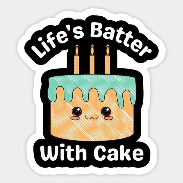 Life's Batter With Cake - Cake Pun Sticker by Allthingspunny